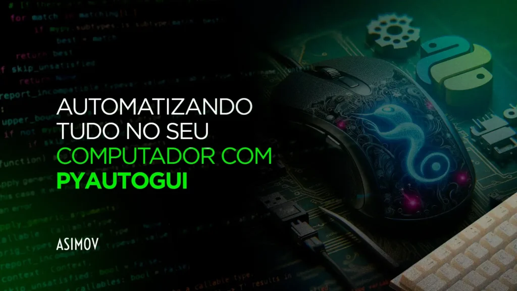 Curso Automatizando Tudo no seu Computador com PyAutoGUI